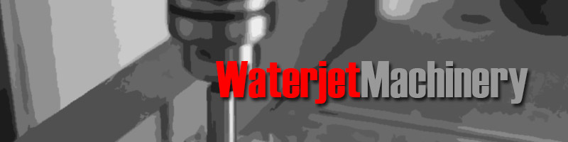 Waterjet Machinery